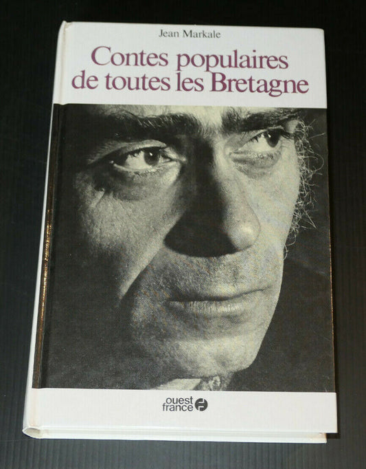 CONTES POPULAIRES DE TOUTES LES BRETAGNE / JEAN MARKALE / OUEST-FRANCE 1977