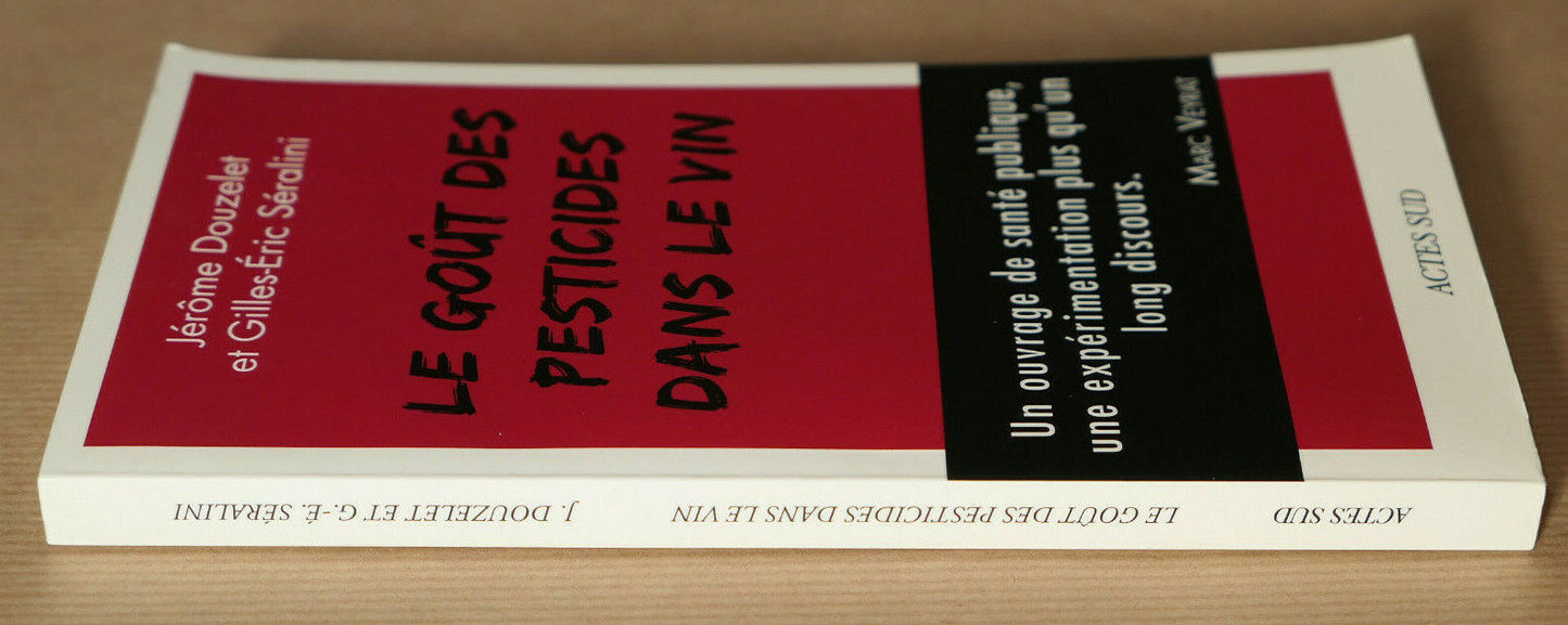 LE GOUT DES PESTICIDES DANS LE VIN / OENOLOGIE SANTE / ACTES SUD 2018