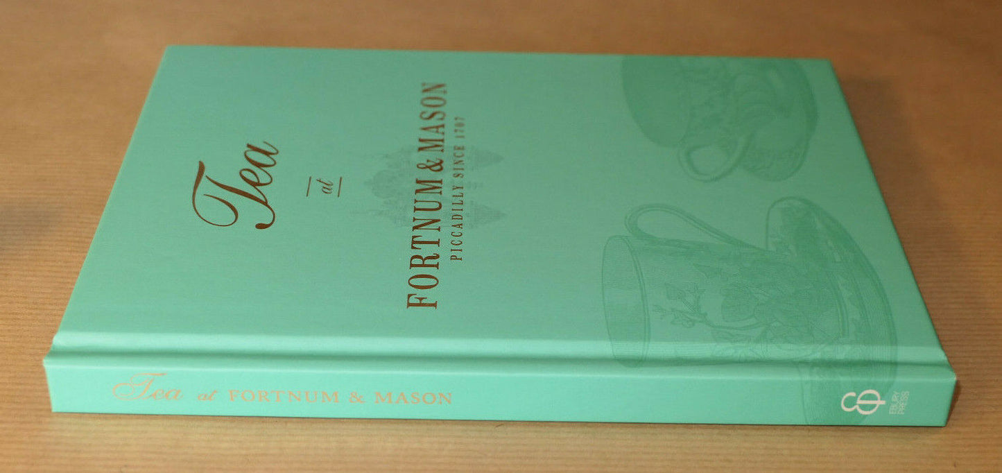 TEA AT FORTNUM & MASON / 45 RECIPES SANDWICHES BISCUITS CAKES