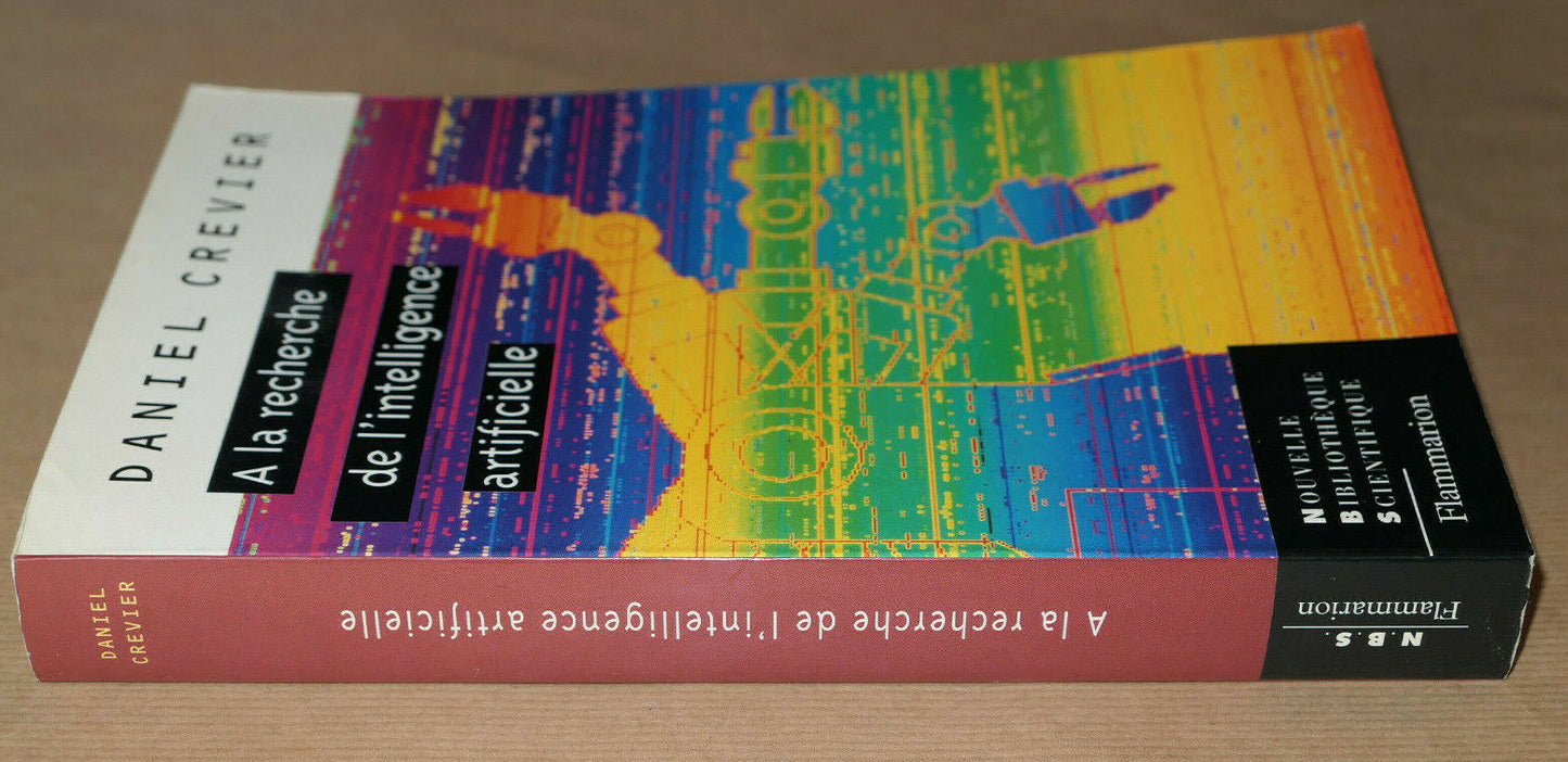 A LA RECHERCHE DE L'INTELLIGENCE ARTIFICIELLE / DANIEL CREVIER / SCIENCE 1997