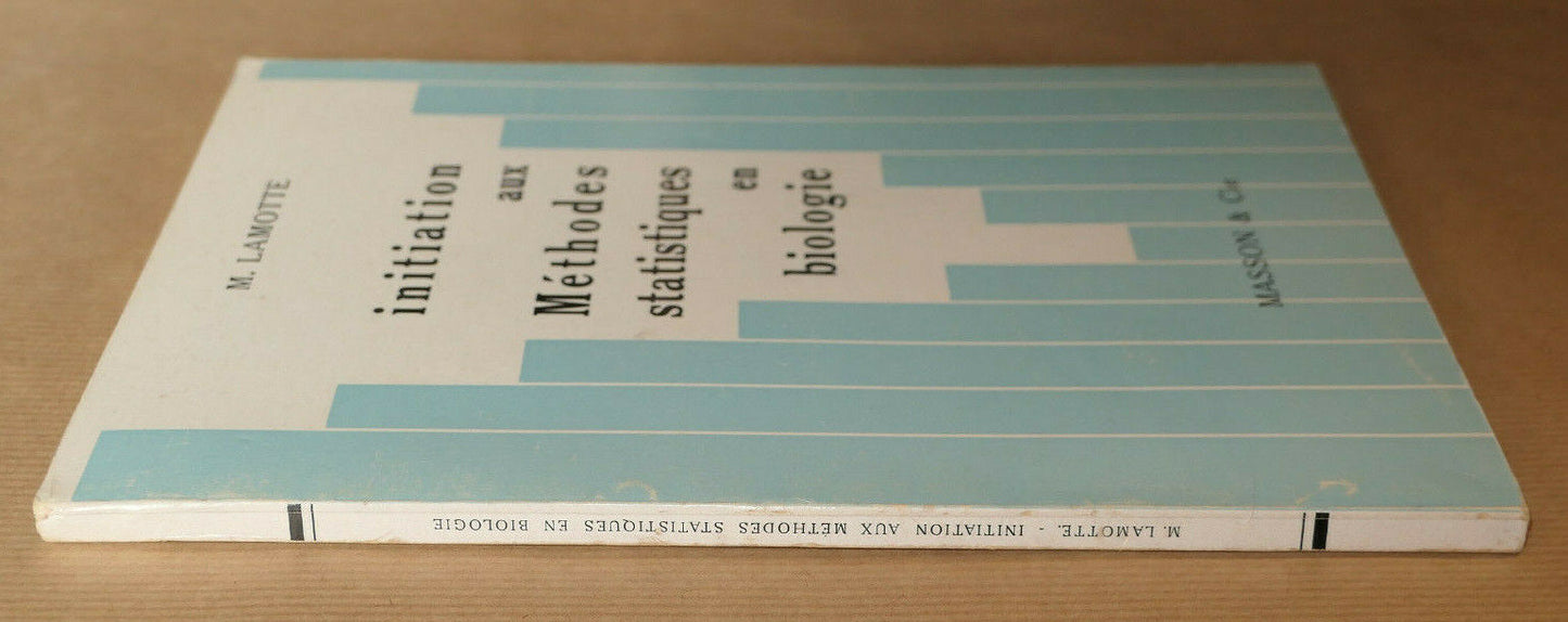 INITIATION AUX METHODES STATISTIQUES EN BIOLOGIE / LAMOTTE / MASSON & CIE 1971
