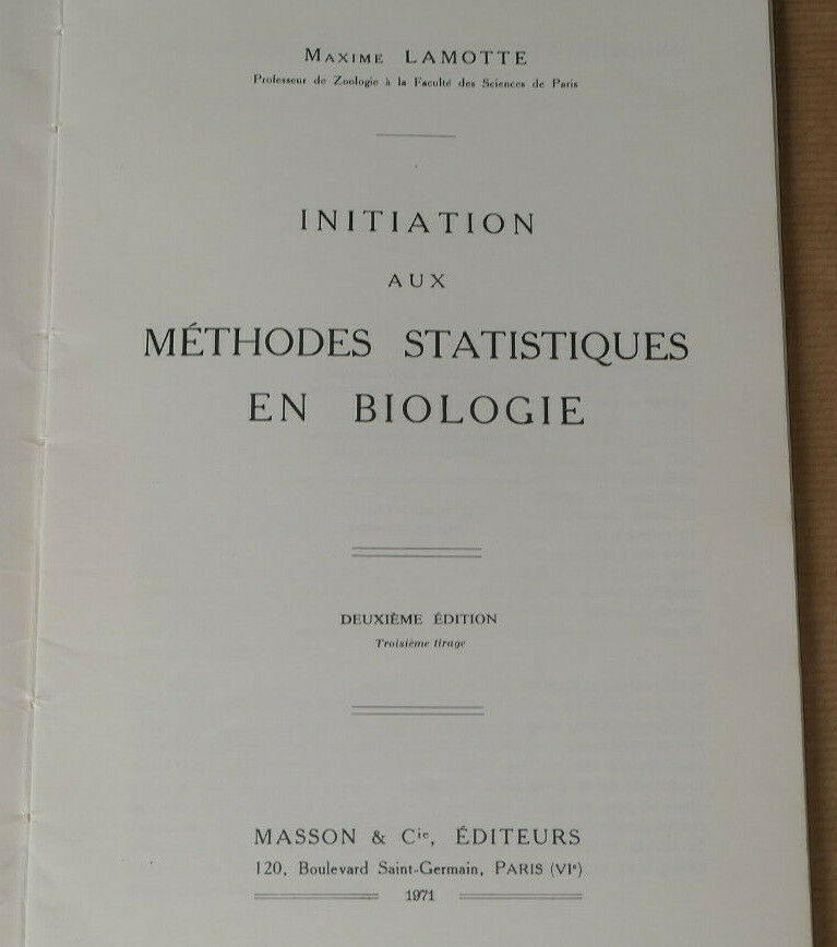 INITIATION AUX METHODES STATISTIQUES EN BIOLOGIE / LAMOTTE / MASSON & CIE 1971