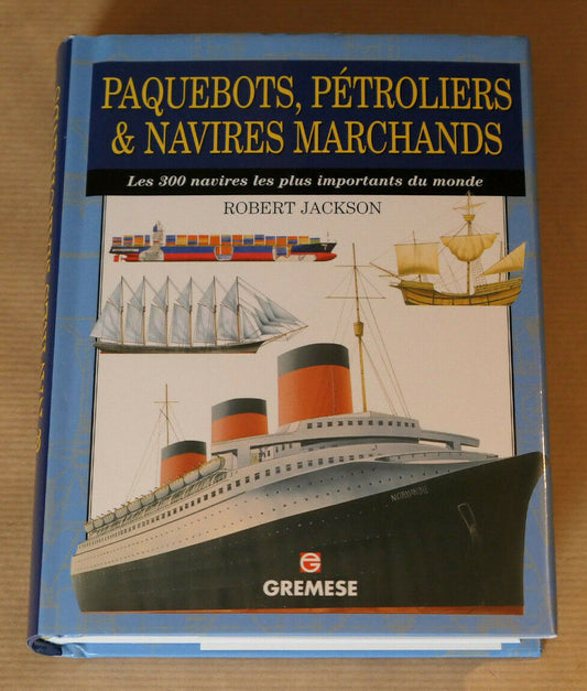 PAQUEBOTS PETROLIERS & NAVIRES MARCHANDS / GREMESE 2011 / HISTOIRE MARINE