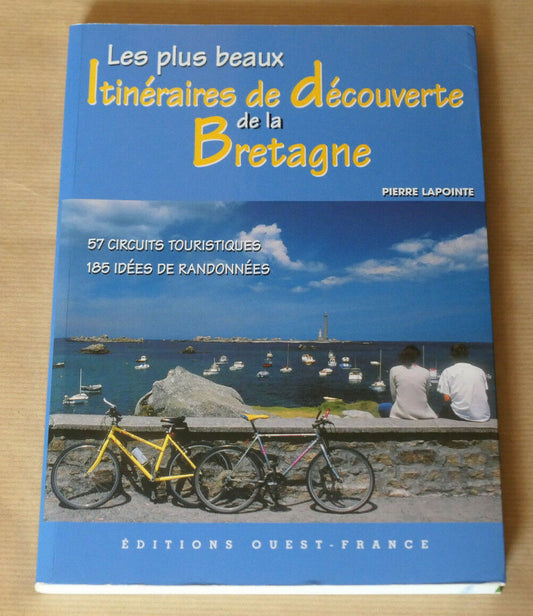 LES PLUS BEAUX ITINERAIRES DE DECOUVERTE DE LA BRETAGNE RANDONNEES CIRCUITS 2002