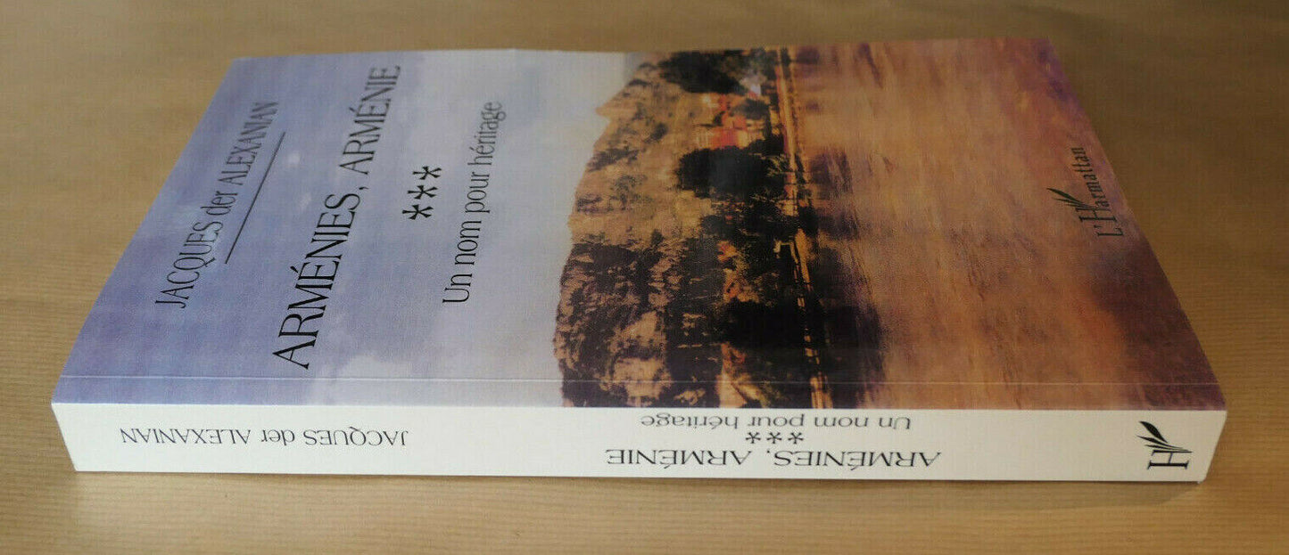 ARMENIES ARMENIE UN NOM POUR HERITAGE / JACQUES DER ALEXANIAN / L'HARMATTAN 2002