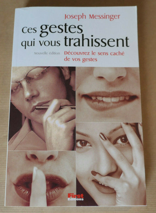 CES GESTES QUI VOUS TRAHISSENT / JOSEPH MESSINGER / PSYCHOLOGIE CORPS LANGAGE