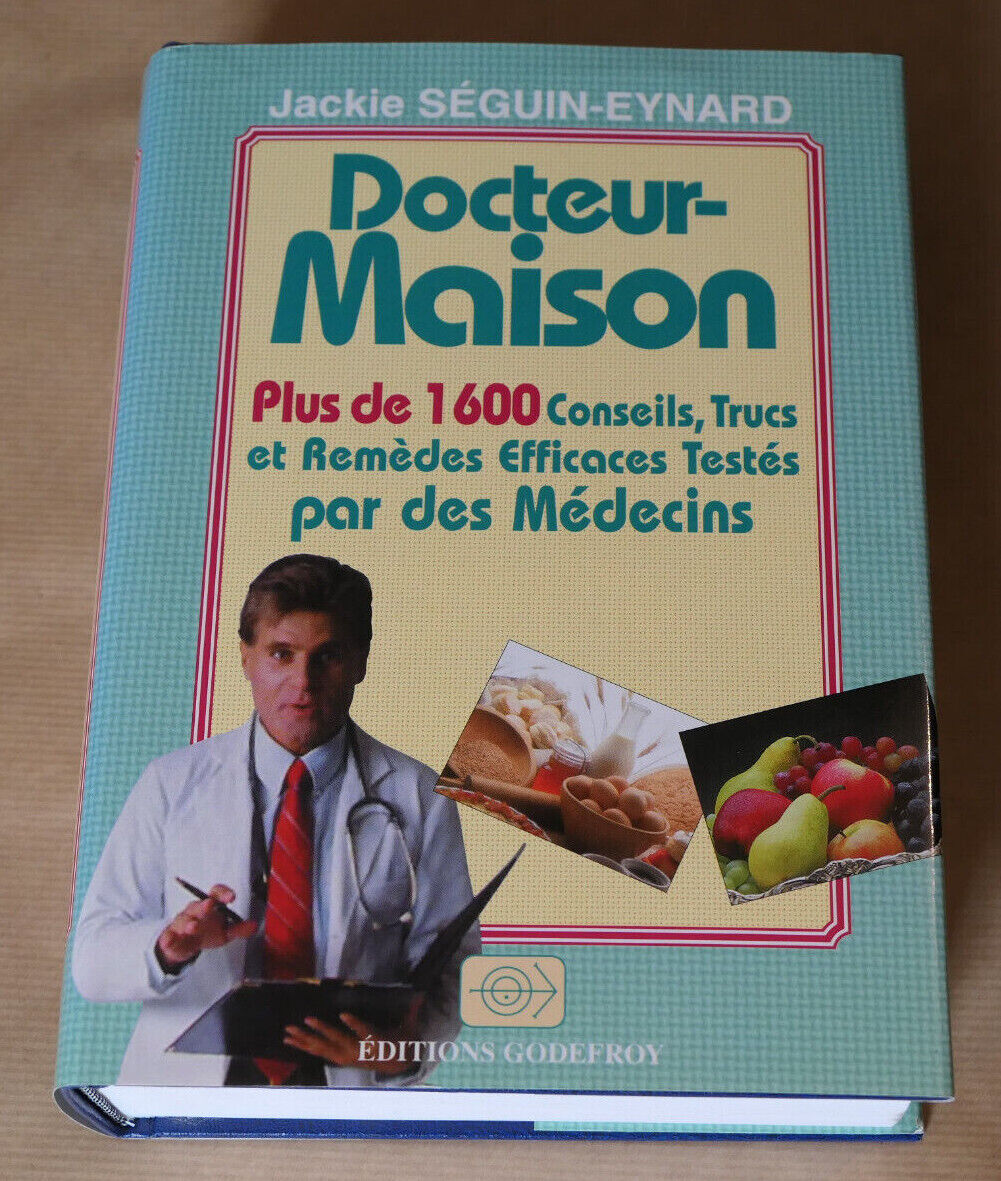 DOCTEUR MAISON / JACKIE SEGUIN-EYNARD / EDITIONS GODEFROY 1994 / SANTE MEDECINE