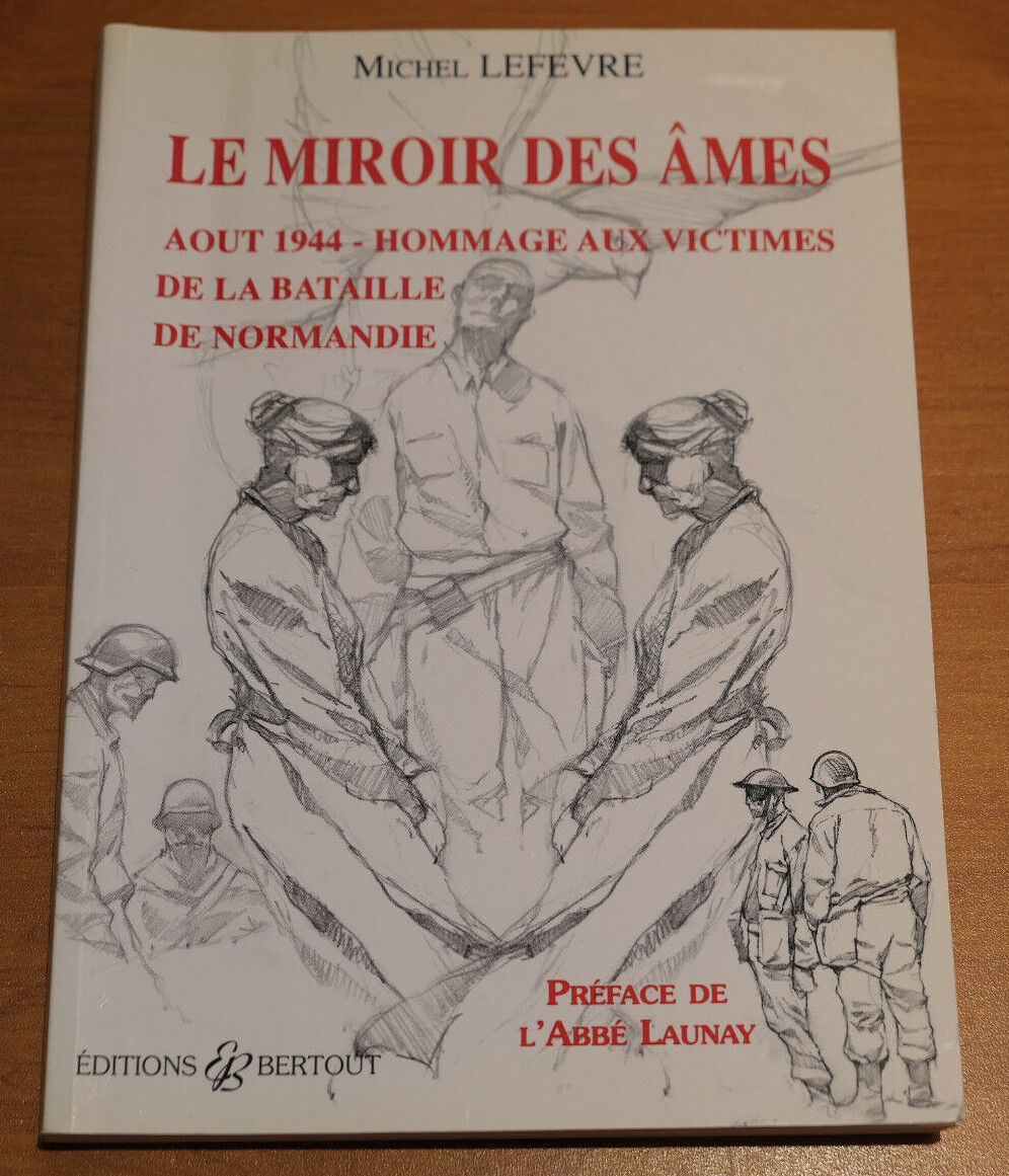 LE MIROIR DES AMES / 1944 BATAILLE DE NORMANDIE WW2 MILITARIA HISTOIRE