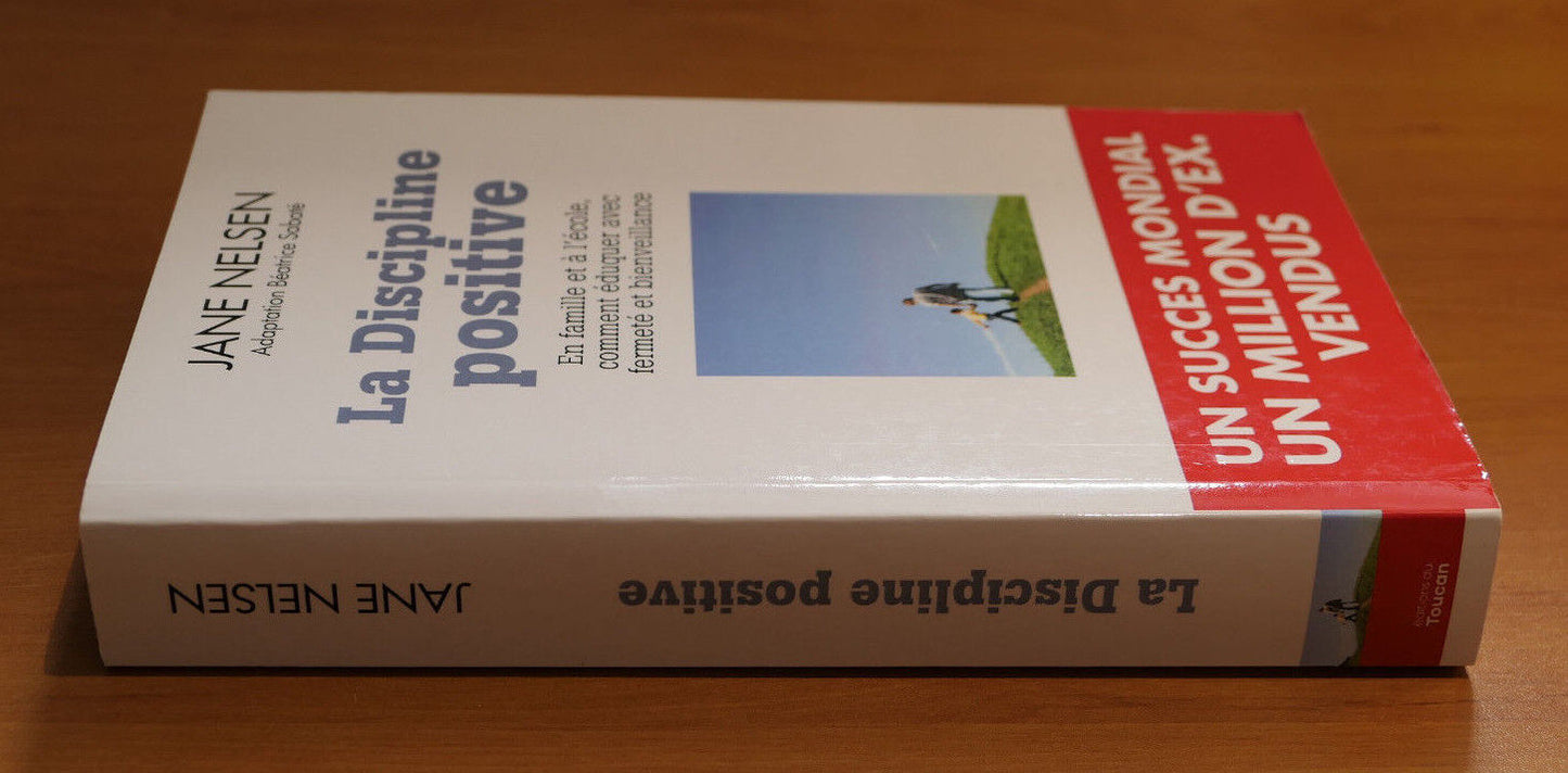 LA DISCIPLINE POSITIVE / JANE NELSEN EDUCATION FAMILLE ECOLE METHODE PSYCHOLOGIE