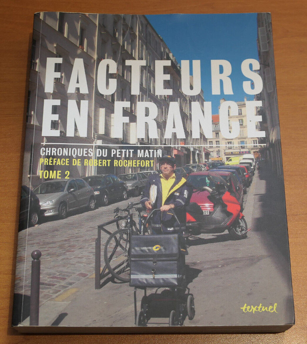 FACTEURS EN FRANCE TOME 2 / LA POSTE METIER PHOTOS PORTRAITS / TEXTUEL 2006