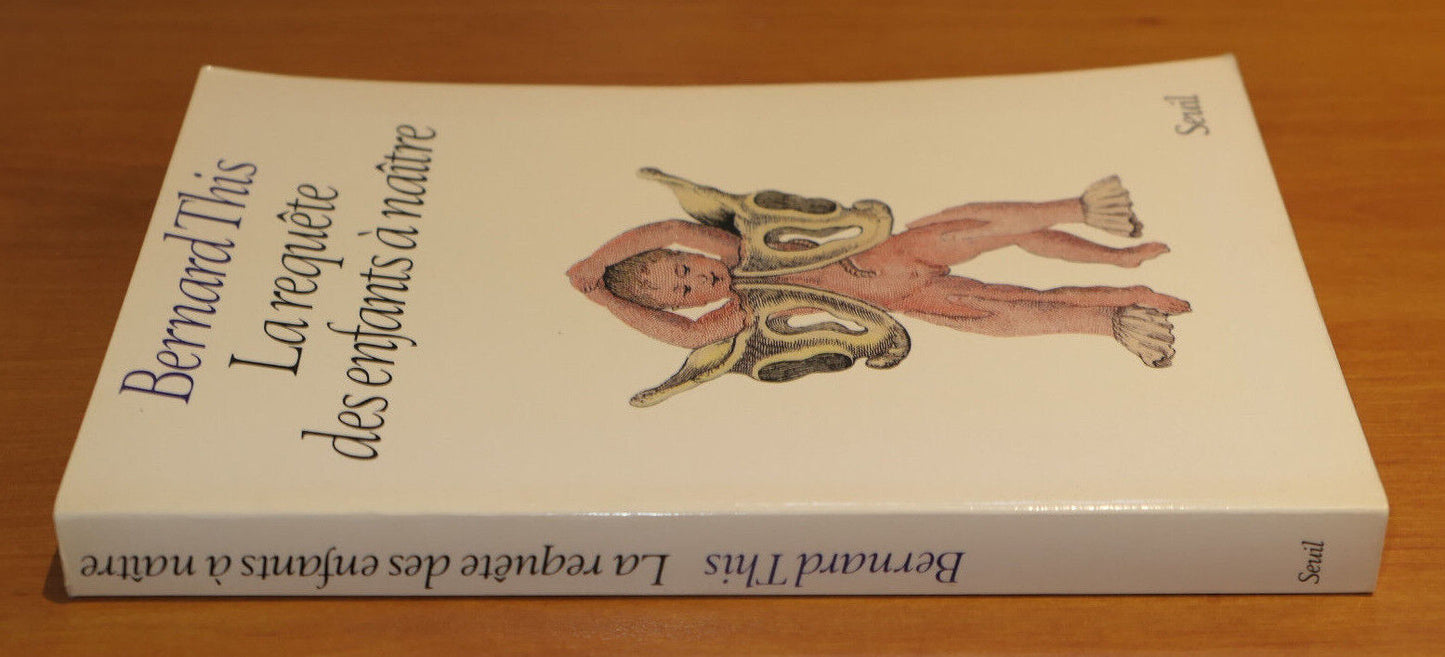 BERNARD THIS / LA REQUETE DES ENFANTS A NAITRE / SEUIL 1982