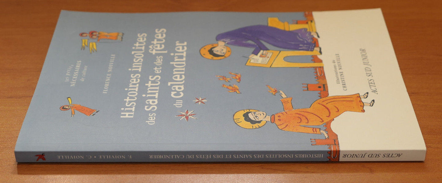 HISTOIRES INSOLITES DES SAINTS ET DES FETES DU CALENDRIER / ACTES SUD JUNIOR