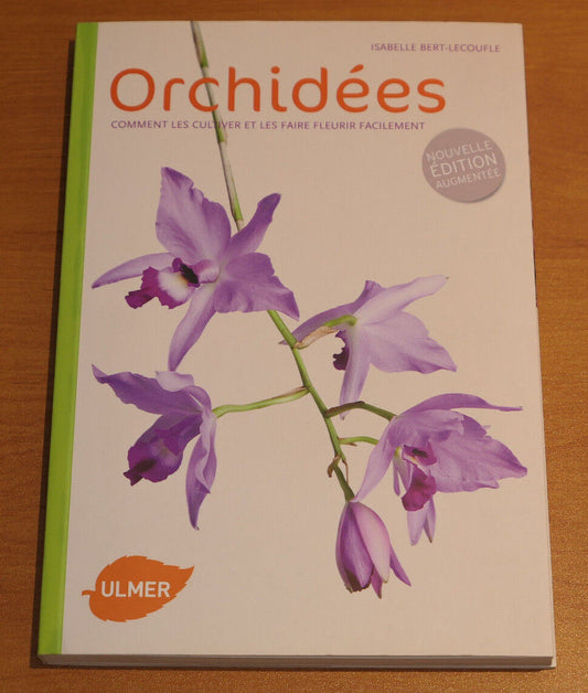 ORCHIDEES COMMENT LES CULTIVER ET LES FAIRE FLEURIR FACILEMENT / 2009