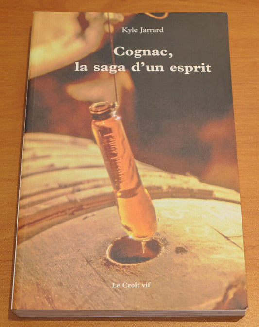 COGNAC LA SAGA D'UN ESPRIT / KYLE JARRARD / HISTOIRE ALCOOL / 2007