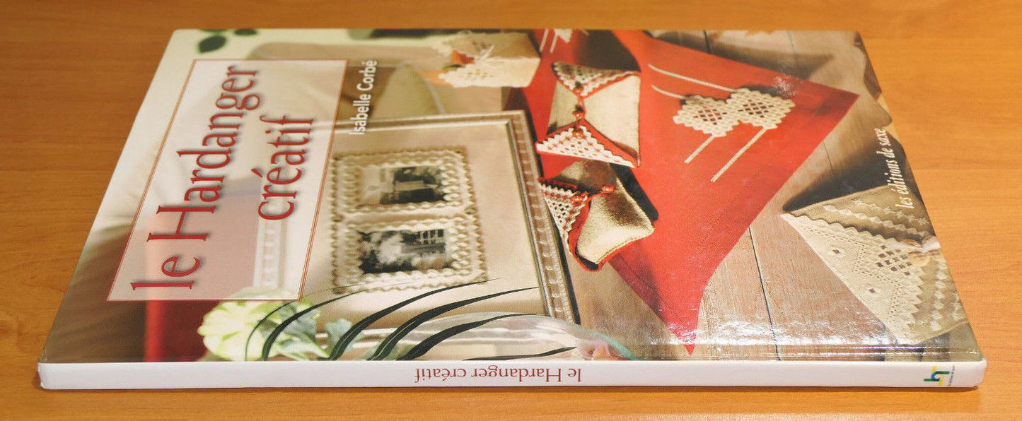 LE HARDANGER CREATIF / ISABELLE CORBE / LES EDITIONS DE SAXE 2006 / BRODERIE