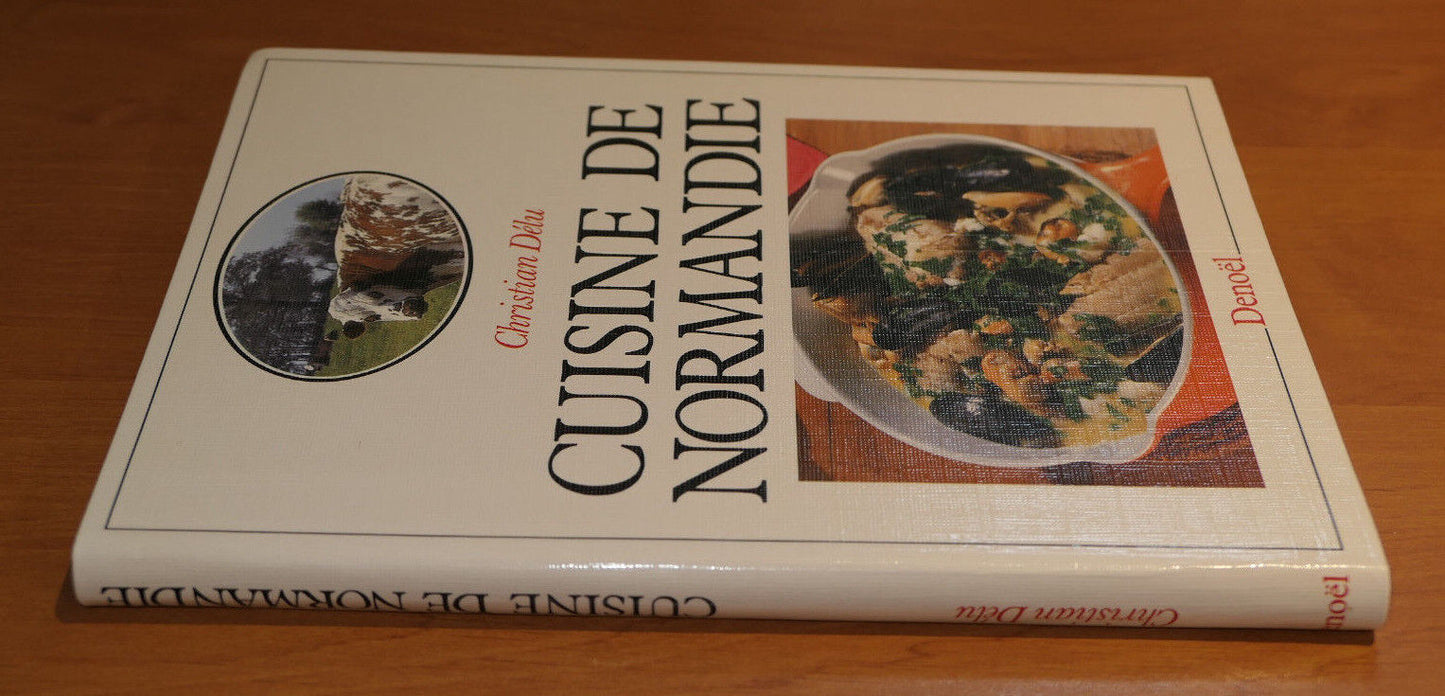 CUISINE DE NORMANDIE / CHRISTIAN DELU / DENOEL 1988 GASTRONOMIE PHOTOS RECETTES