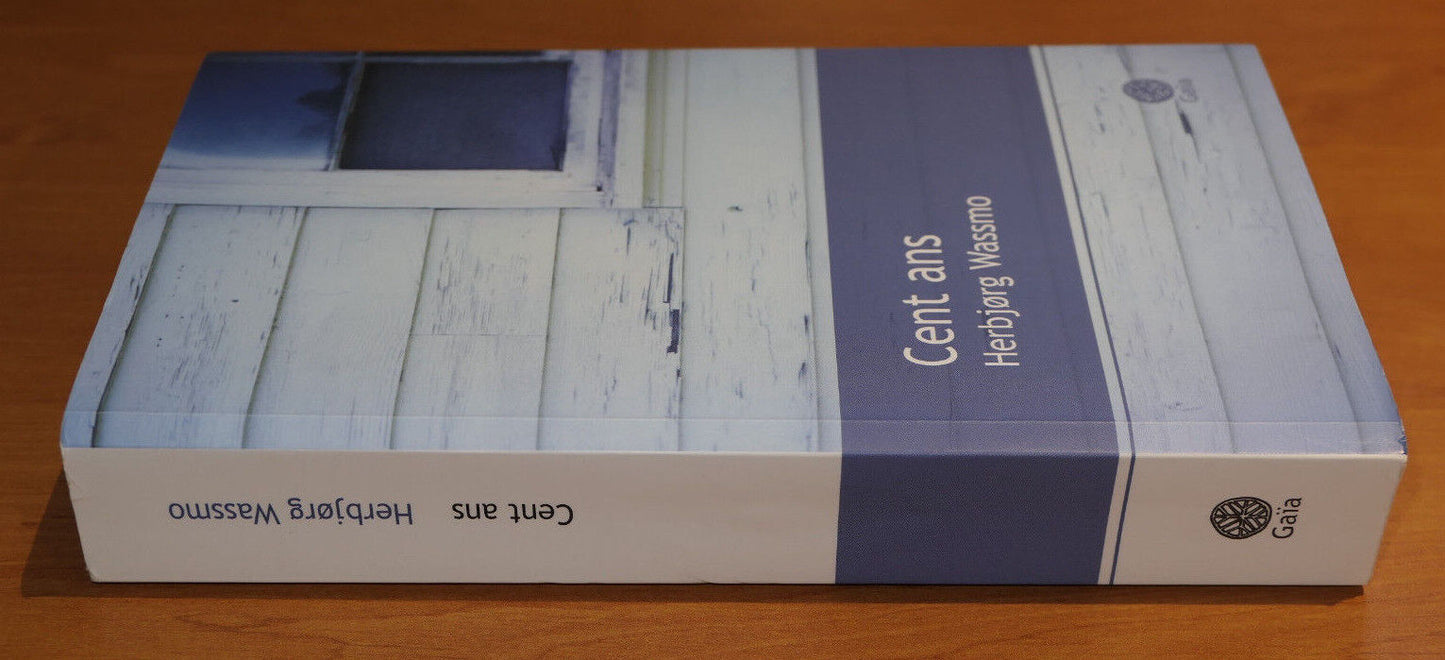 CENT ANS / HERBJORG WASSMO / GAIA 2011