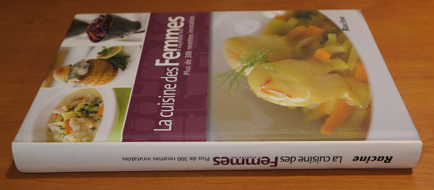 LA CUISINE DES FEMMES D'AUJOURD'HUI / 300 RECETTES / TECHNIQUE PHOTOS / 2009