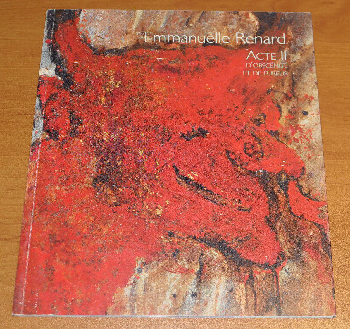 EMMANUELLE RENARD / ACTE II D'OBSCENITE ET DE FUREUR / 2002