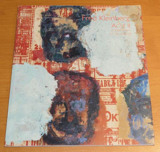 FRED KLEINBERG / ACTE II D'OBSCENITE ET DE FUREUR / 2002