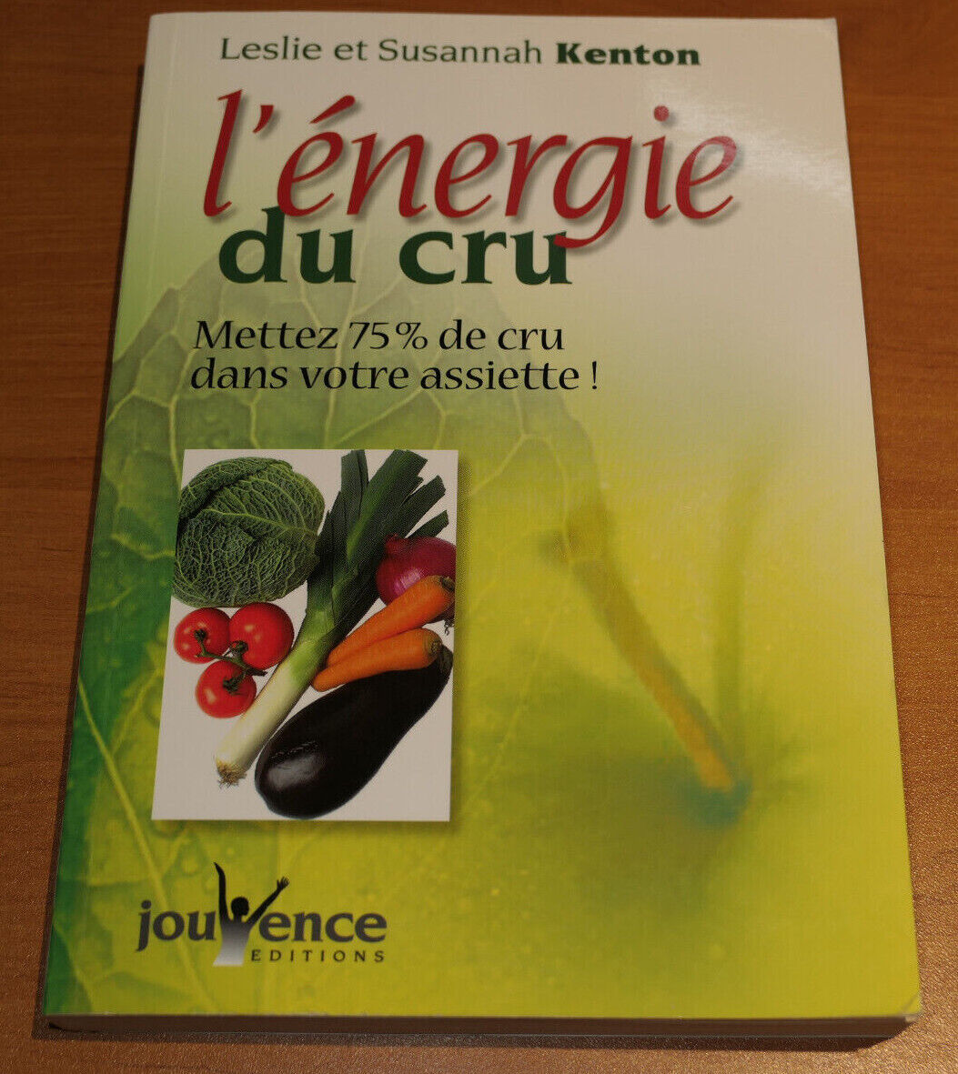L'ENERGIE DU CRU / REGIME ALIMENTATION NUTRITION SANTE / JOUVENCE EDITIONS 2006
