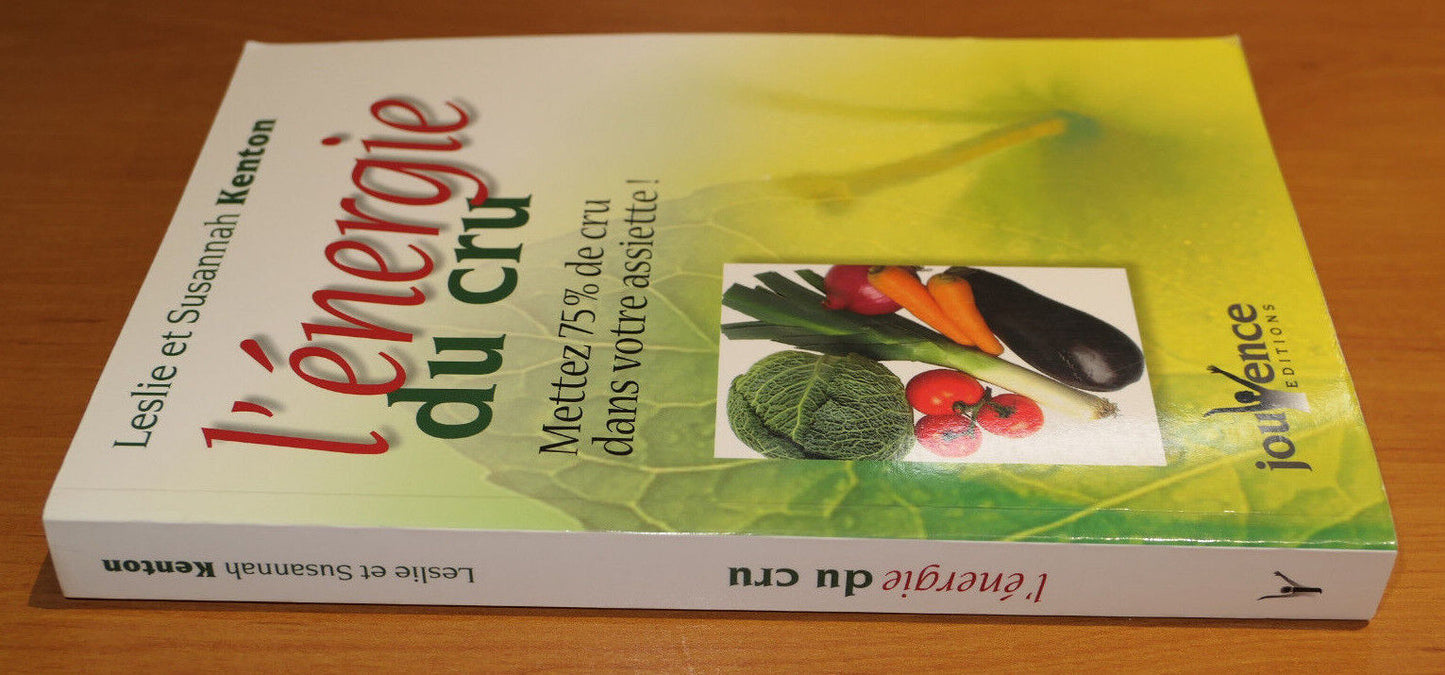 L'ENERGIE DU CRU / REGIME ALIMENTATION NUTRITION SANTE / JOUVENCE EDITIONS 2006