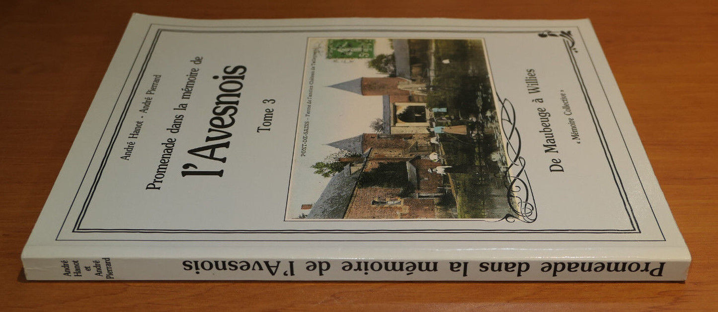 PROMENADE DANS LA MEMOIRE DE L'AVESNOIS TOME 3 / DE MAUBEUGE A WILLIES / 1989