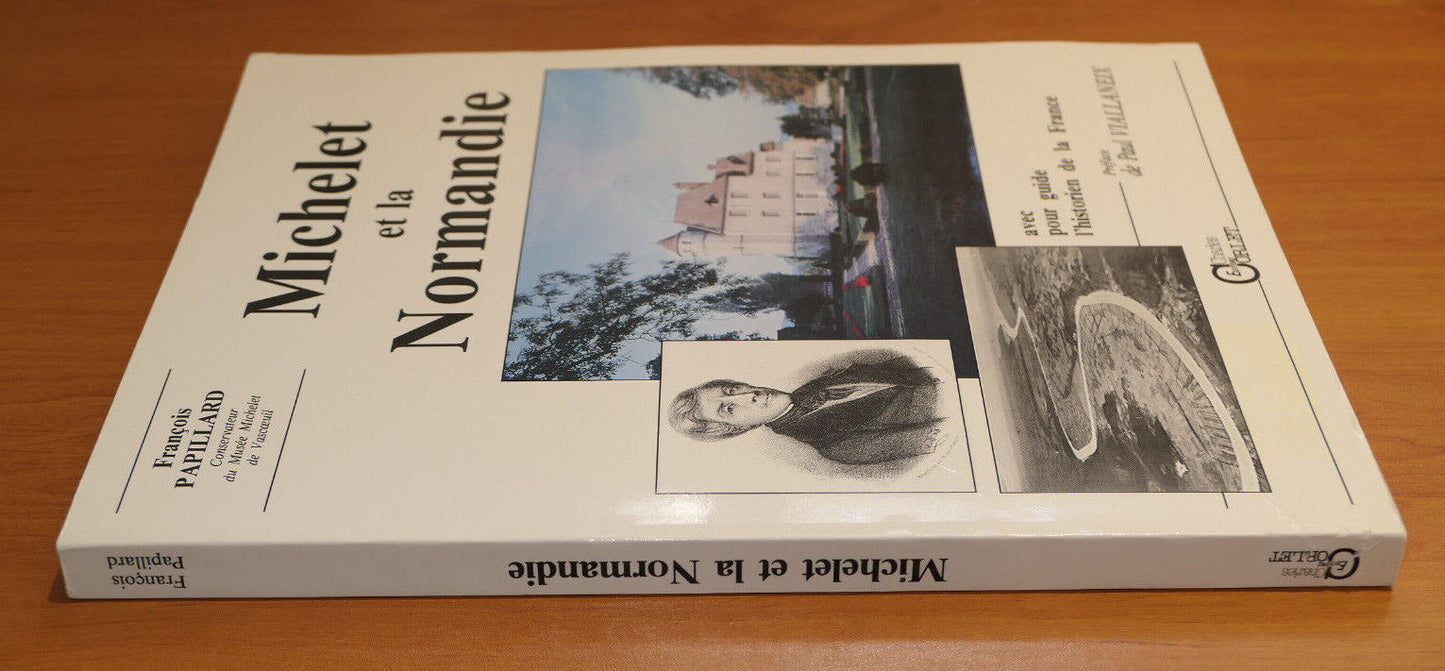 MICHELET ET LA NORMANDIE / FRANCOIS PAPILLARD / CORLET 1989 / VASCOEUIL