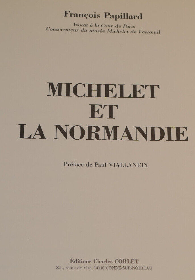 MICHELET ET LA NORMANDIE / FRANCOIS PAPILLARD / CORLET 1989 / VASCOEUIL