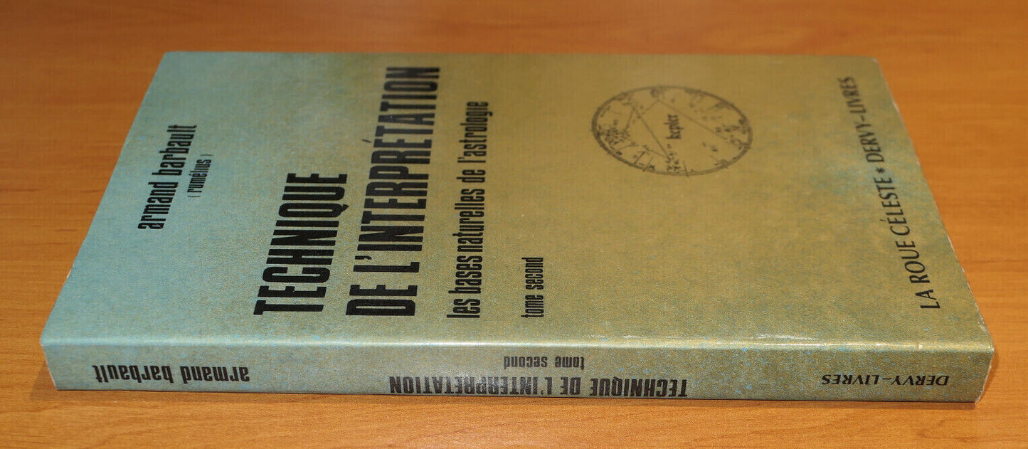 TECHNIQUE DE L'INTERPRETATION LES BASES NATURELLES DE L'ASTROLOGIE TOME 2 / 1990