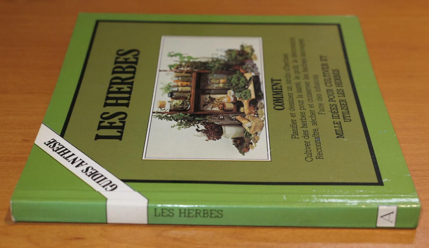 LES HERBES / ANN BONAR / GUIDE ANTHESE 1983 JARDIN POTAGER INFUSIONS NATURE