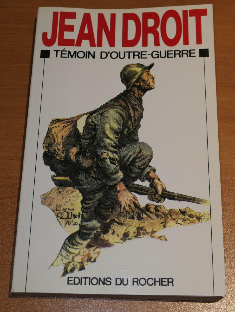 JEAN DROIT TEMOIN D'OUTRE-GUERRE / DOCUMENT HISTOIRE MILITARIA GUERRE WW1 / 1991