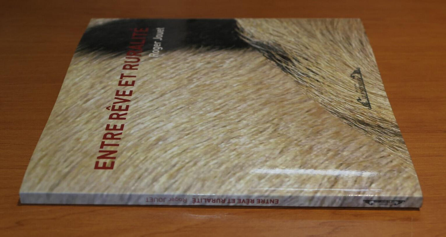 ENTRE REVE ET RURALITE / ROGER JOUET / EDITIONS LE VISTEMBOIR 2010