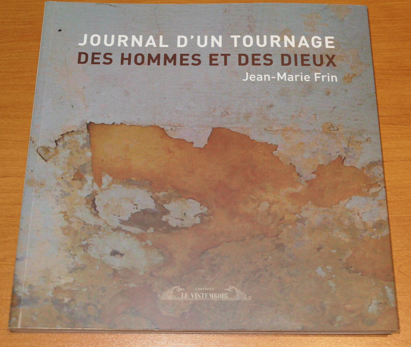 DES HOMMES ET DES DIEUX JOURNAL D'UN TOURNAGE / EDITIONS LE VISTEMBOIR 2012