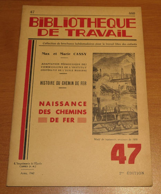 BIBLIOTHEQUE DE TRAVAIL N°47 / NAISSANCE DES CHEMINS DE FER / 1947