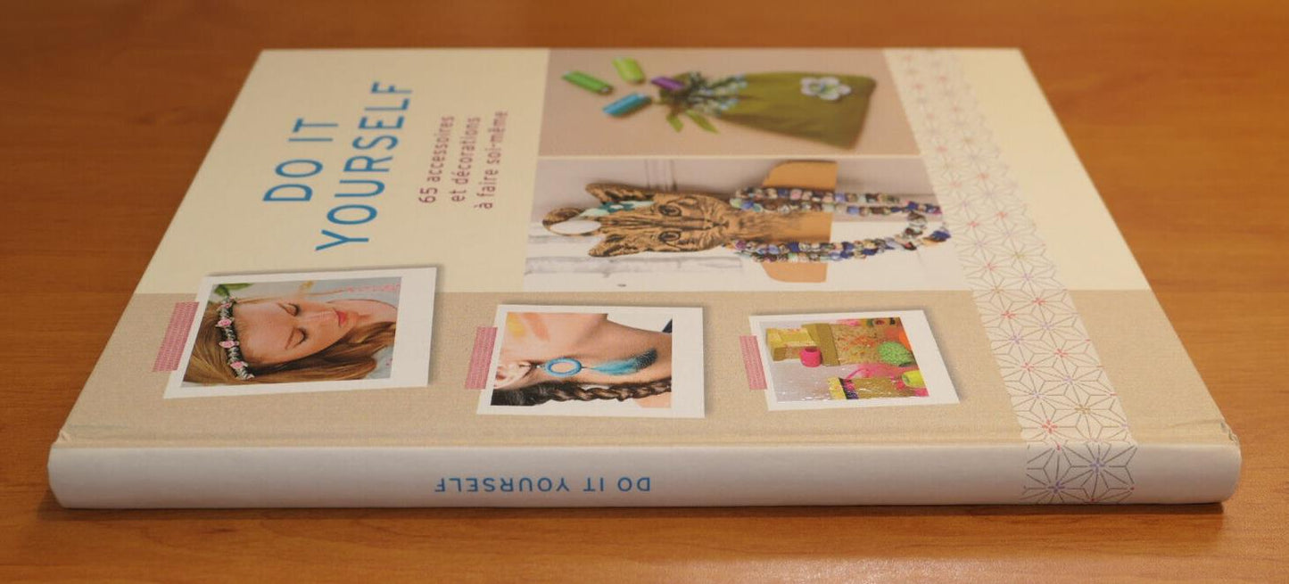 DO IT YOURSELF 65 ACCESSOIRES ET DECORATIONS / DIY LOISIRS CREATIFS DECO / 2014