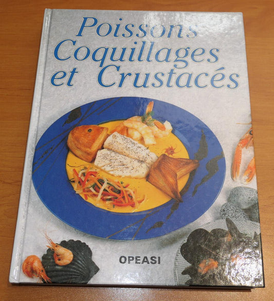 POISSONS COQUILLAGES ET CRUSTACES / OPEASI 1993 / RECETTES CUISINE PHOTOS