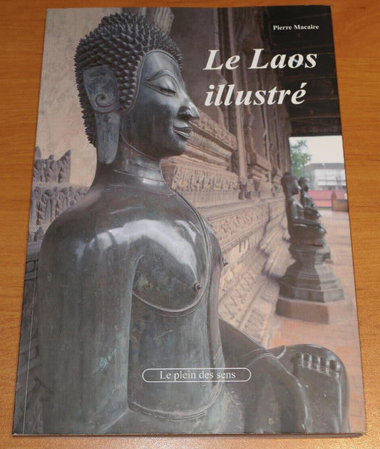 LE LAOS ILLUSTRE / PIERRE MACAIRE / VOYAGE ASIE PHOTOS / LE PLEIN DES SENS 2014