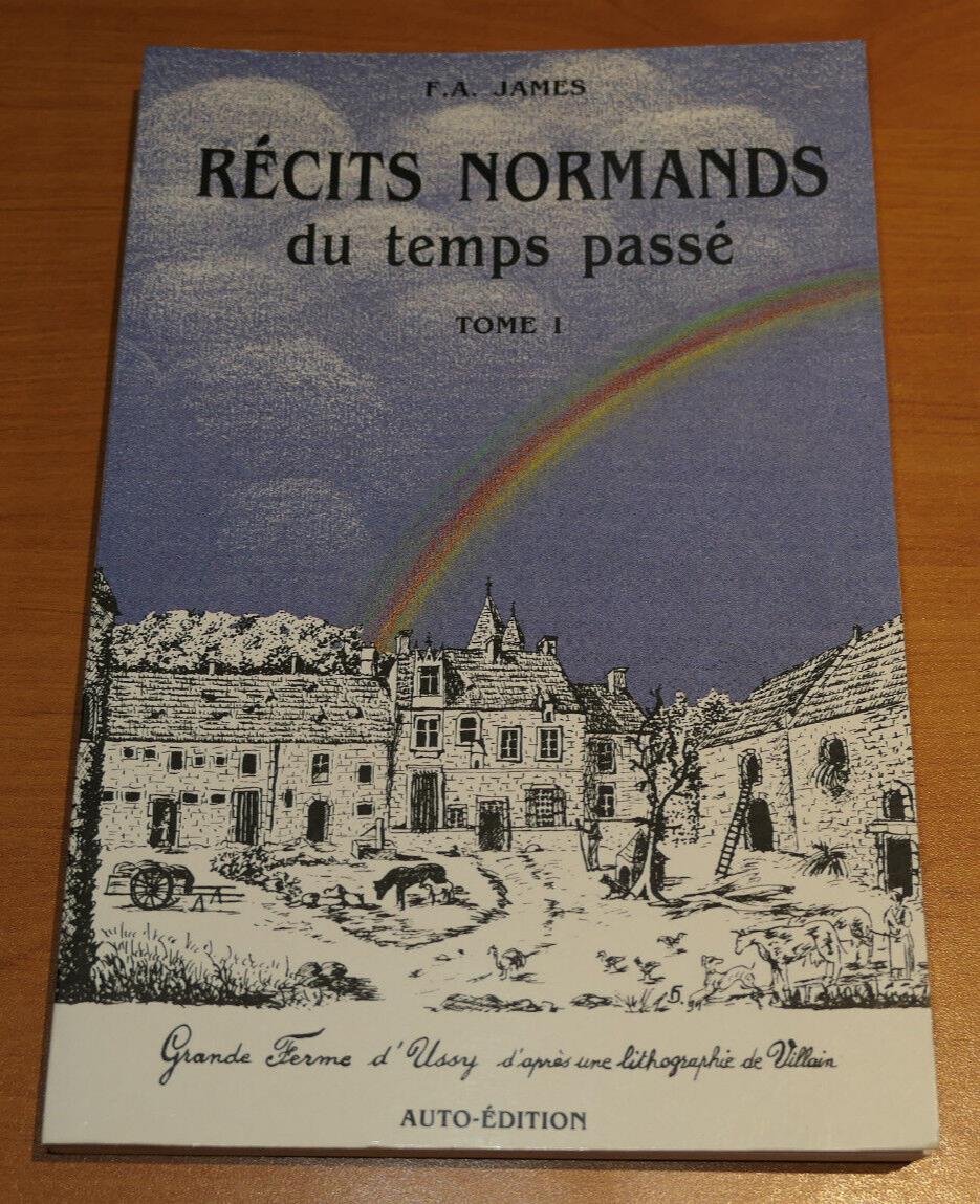 RECITS NORMANDS DU TEMPS PASSE TOME 1 / JAMES / 1992 NORMANDIE