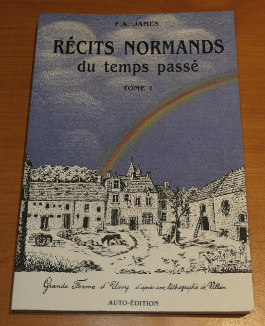 RECITS NORMANDS DU TEMPS PASSE TOME 1 / JAMES / 1992 NORMANDIE