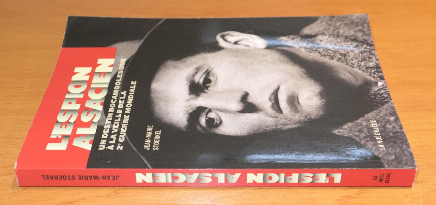 L'ESPION ALSACIEN / JEAN-LOUIS KLEE / HISTOIRE PORTRAIT ESPIONNAGE / 2014