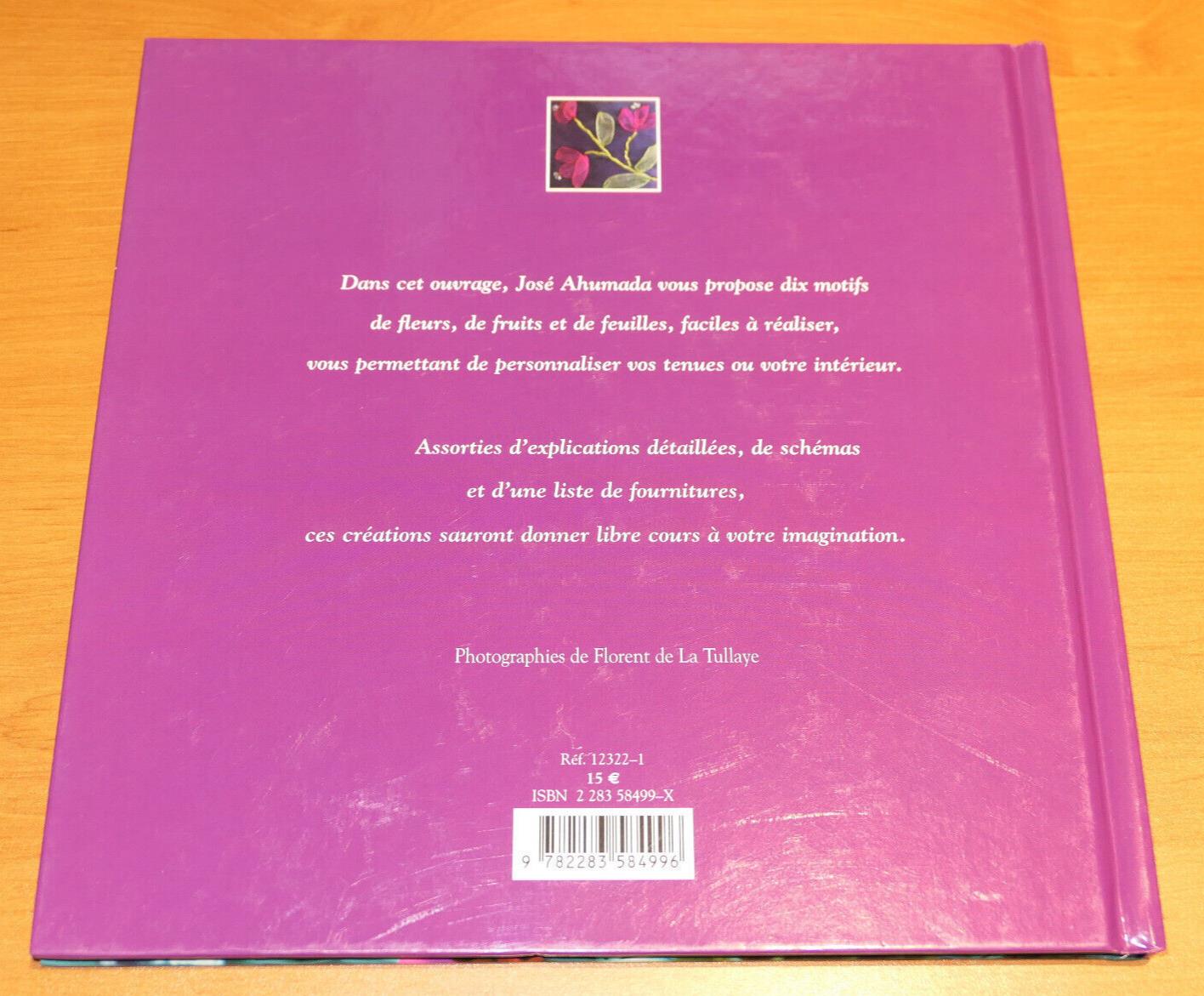BRODERIES EN FETE / JOSE AHUMADA / LTA MOTIFS FLEURS FRUITS FEUILLES / 2002