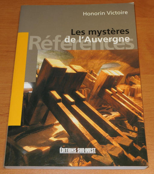 LES MYSTERES DE L'AUVERGNE / HONORIN VICTOIRE / EDITIONS SUD OUEST 2000