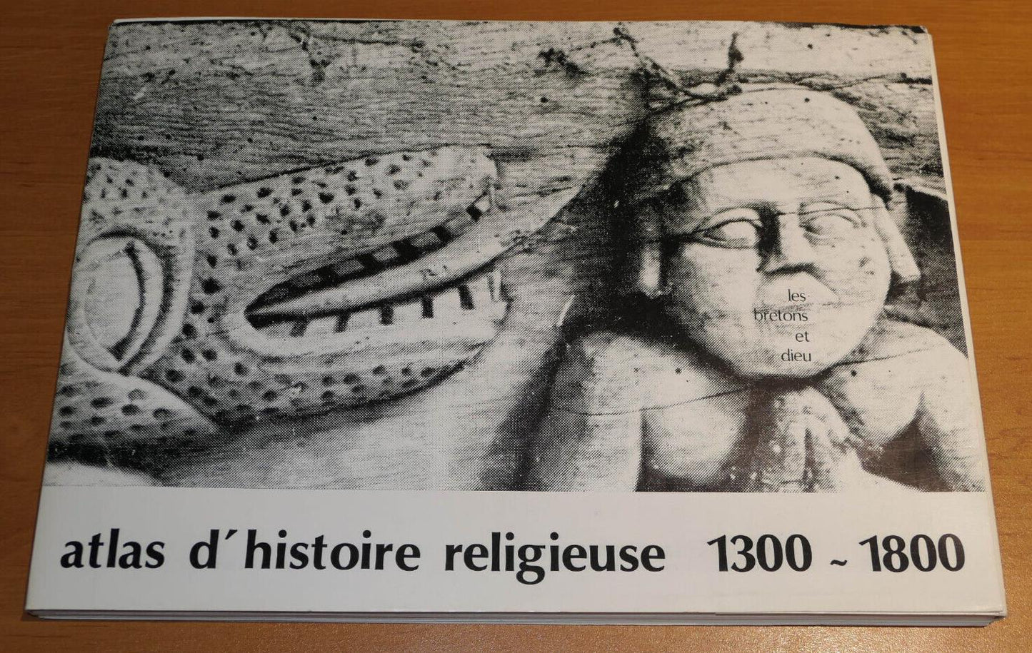 ATLAS D'HISTOIRE RELIGIEUSE 1300-1800 / LES BRETONS ET DIEU / RELIGION BRETAGNE