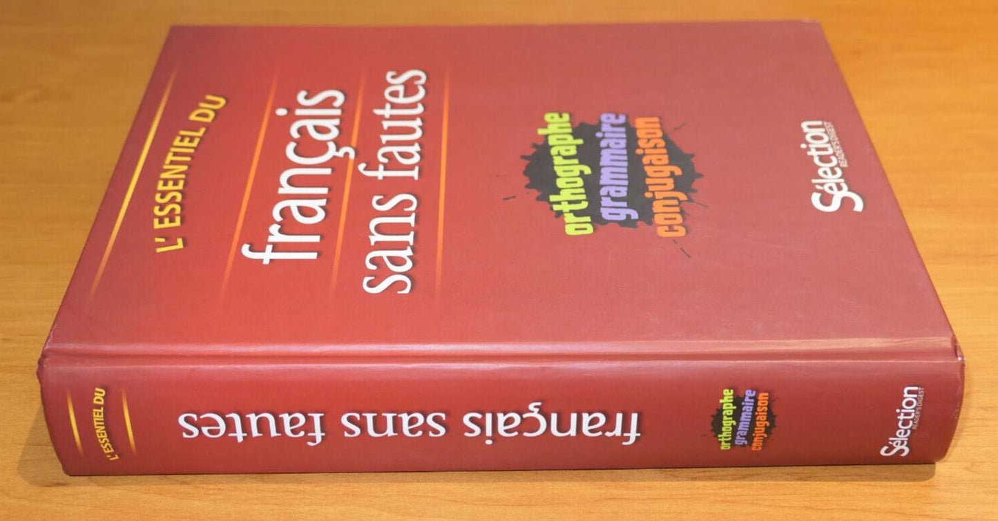 L'ESSENTIEL DU FRANCAIS SANS FAUTES / ORTHOGRAPHE GRAMMAIRE CONJUGAISON LANGUE