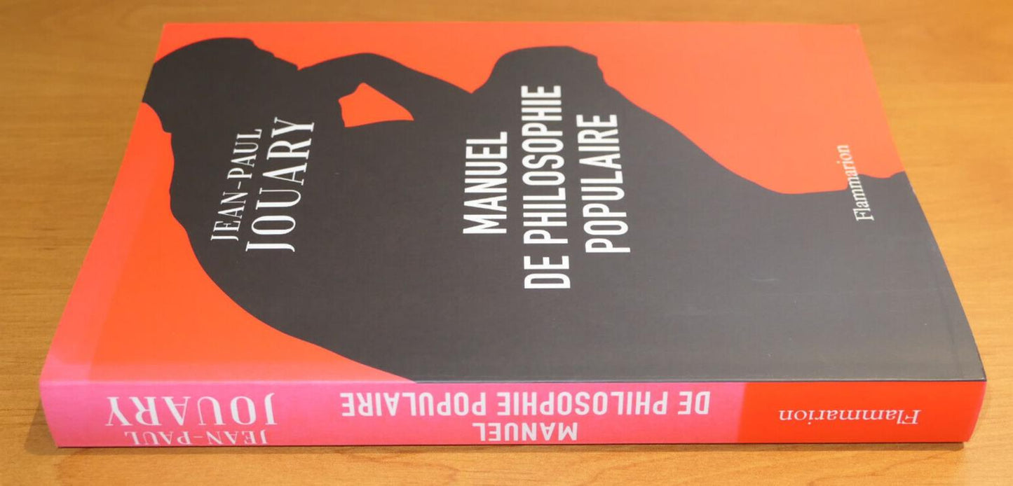 MANUEL DE PHILOSOPHIE POPULAIRE / JEAN-PAUL JOUARY / FLAMMARION 2019
