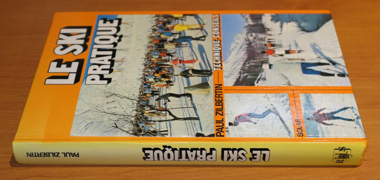 LE SKI PRATIQUE / PAUL ZILBERTIN / TECHNIQUE CONSEILS SPORT / SOLAR 1978