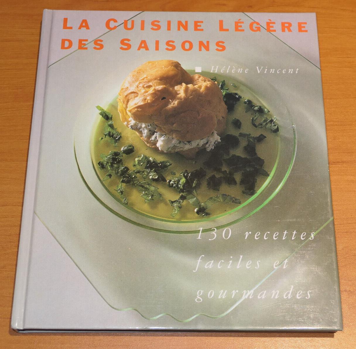 LA CUISINE LEGERE DES SAISONS / HELENE VINCENT / 130 RECETTES FACILES / 1990