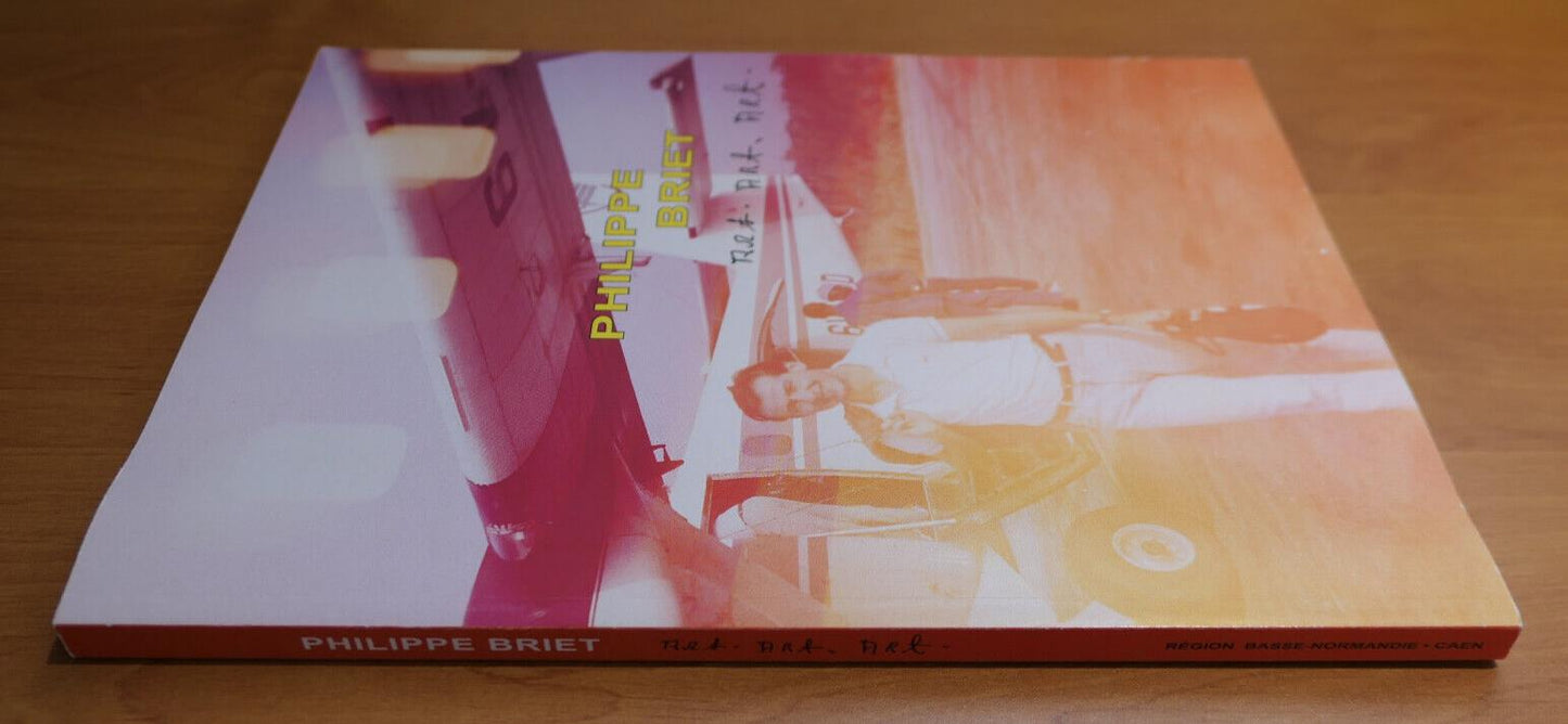 PHILIPPE BRIET / ART ART ART / CATALOGUE EXPOSITION CAEN NORMANDIE 2007 PHOTOS