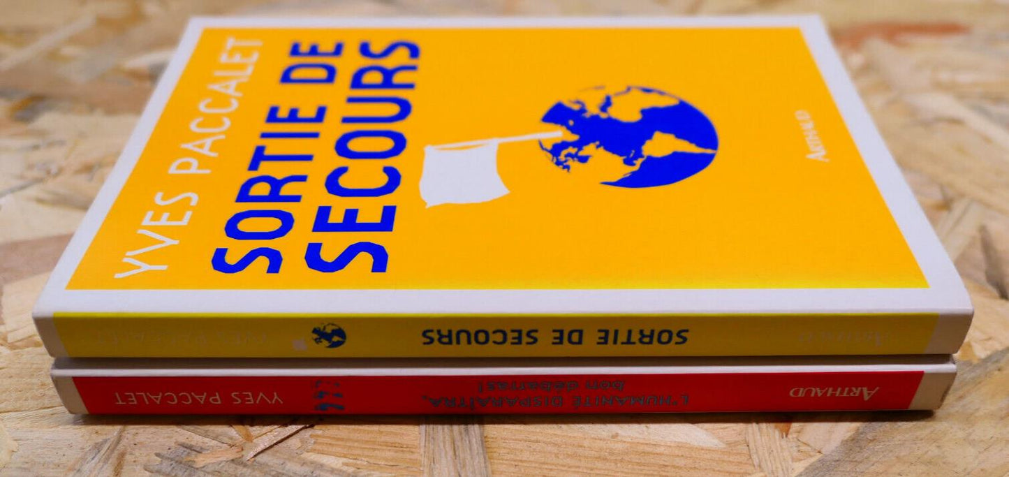 YVES PACCALET / SORTIE DE SECOURS / L'HUMANITE DISPARAITRA BON DEBARRAS !
